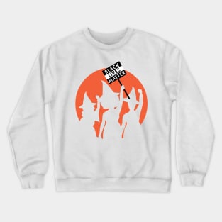 Witches Vote-Black Lives Matter! Crewneck Sweatshirt